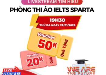 LIVESTREAM: TÌM HIỂU PHÒNG THI ẢO IELTS SPARTA – GIẢI PHÁP LUYỆN NÓI TIẾNG ANH HIỆU QUẢ