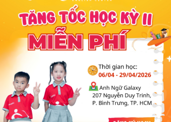 TĂNG TỐC ÔN THI HỌC KỲ II MIỄN PHÍ TẠI ANH NGỮ GALAXY